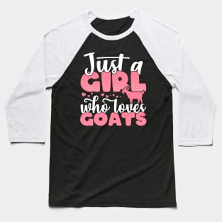 Just a Girl who Loves Goats Funny Goat Farmer Gift print Baseball T-Shirt